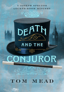 Death and the Conjuror: A Locked-Room Mystery (Locked-room Mysteries, 1)