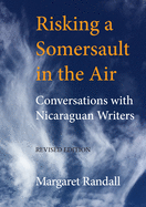 Risking a Somersault in the Air: Conversations with Nicaraguan Writers (Revised edition)