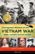 'Courageous Women of the Vietnam War: Medics, Journalists, Survivors, and More'