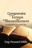 Comprendre le temps de recueillement (French Edition)