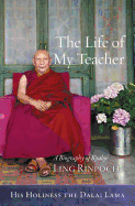 The Life of My Teacher: A Biography of Kyabj├â┬⌐ Ling Rinpoch├â┬⌐