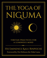 The Yoga of Niguma: Tibetan Practices for a Luminous Mind