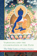 Vajrayana and the Culmination of the Path (The Library of Wisdom and Compassion)