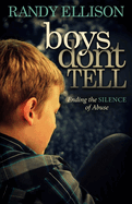 Boys Don't Tell: Ending the Silence of Abuse