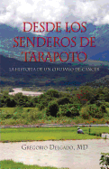 'Desdelos Senderos de Tarapoto, La Historia de Un Cirunjano de Cancer'