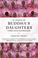 In Search of Buddha├óΓé¼Γäós Daughters: A Modern Journey Down Ancient Roads