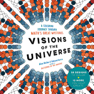 Visions of the Universe: A Coloring Journey Through Math├óΓé¼Γäós Great Mysteries