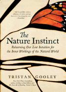 The Nature Instinct: Relearning Our Lost Intuition for the Inner Workings of the Natural World (Natural Navigation)