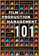 Film Production Management 101: Production Management and Coordination in an Era of The Respectful Workplace and Sustainable Practices