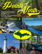 'Points North: Discover Hidden Campgrounds, Natural Wonders, and Waterways of the Upper Peninsula'
