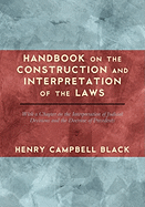 Handbook on the Construction and Interpretation of the Laws With a
