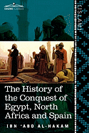 The History of the Conquest of Egypt, North Africa and Spain: Known as the Futuh MIS R of Ibn Abd Al-H Akam (Cosimo Classics. Islam) (English and Arabic Edition)