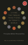 Living the Twelve Traditions in Today's World: Pr