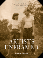 Artists Unframed: Snapshots from the Smithsonian's Archives of American Art