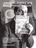 John McAndrew's Modernist Vision: From the Vassar College Art Library to the Museum of Modern Art in New York