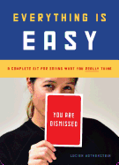 Everything Is Easy: A Complete Kit for Saying What You Really Think (30 large-format cards to ease communication with friends, family, and co-workers)
