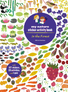In the Forest: My Nature Sticker Activity Book (127 stickers, 29 activities, 1 quiz)