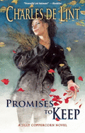 Promises to Keep (Newford/Jilly Coppercorn)