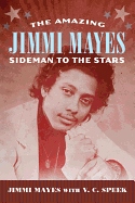 The Amazing Jimmi Mayes: Sideman to the Stars (American Made Music Series)