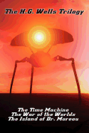 'The H.G. Wells Trilogy: The Time Machine The, War of the Worlds, and the Island of Dr. Moreau'