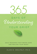 365 Days of Understanding Your Grief (365 Meditations)