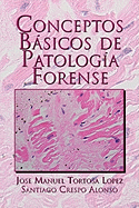 Conceptos Basicos de Patologia Forense (Spanish Edition)