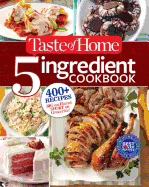 'Taste of Home 5-Ingredient Cookbook: 400+ Recipes Big on Flavor, Short on Groceries!'