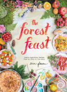 The Forest Feast: Simple Vegetarian Recipes from
