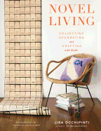 Novel Living: Collecting, Decorating, and Crafting