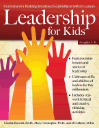 Leadership for Kids: Curriculum for Building Leadership in Gifted Learners (Grades 3-6)