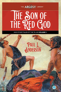 The Son of the Red God and Other Tales of the Ta-an, Volume 1 (Argosy Library)