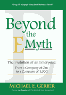'Beyond The E-Myth: The Evolution of an Enterprise: From a Company of One to a Company of 1,000!'