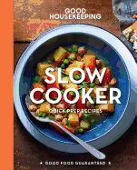 Good Housekeeping Slow Cooker: Quick-Prep Recipes