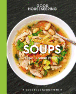 Good Housekeeping Soups: 70+ Nourishing Recipes (