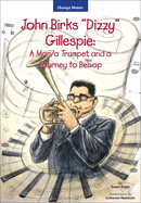 John Birks 'Dizzy' Gillespie (Change Maker Series)