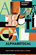 Alphabetical: How Every Letter Tells a Story