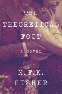 The Theoretical Foot: A Novel