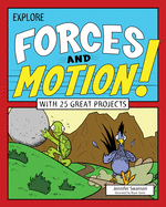 Explore Forces and Motion!: With 25 Great Projects (Explore Your World)