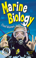 Marine Biology: Cool Women Who Dive (Girls in Science)
