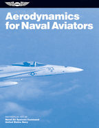 Aerodynamics for Naval Aviators: NAVWEPS 00-80T-80 (ASA FAA Handbook Series)