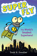 Super Fly #1: The World's Smallest Superhero!