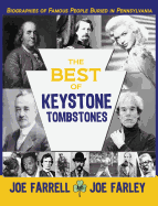 The Best of Keystone Tombstones: Biographies of Famous People Buried in Pennsylvania