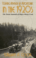 Touring America by Automobile in the 1920s: The Travel Journals of Hepzy Moore Cook
