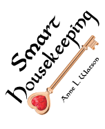 'Smart Housekeeping: The No-Nonsense Guide to Decluttering, Organizing, and Cleaning Your Home, or Keys to Making Your Home Suit Yourself w'