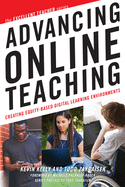 Advancing Online Teaching: Creating Equity-Based Digital Learning Environments (The Excellent Teacher Series)
