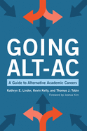 Going Alt-Ac: A Guide to Alternative Academic Careers