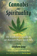 Cannabis and Spirituality: An Explorer├óΓé¼Γäós Guide to an Ancient Plant Spirit Ally