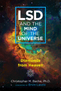 LSD and the Mind of the Universe: Diamonds from Heaven