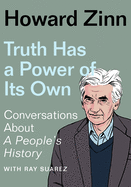 Truth Has a Power of Its Own: Conversations About A People├óΓé¼Γäós History