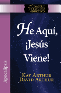 He Aqui, Jesus Viene! / Behold, Jesus Is Coming (New Inductive Studies Series) (Spanish Edition)
